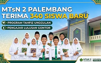 MTsN 2 Palembang Terima 340 Siswa Baru, Program Tahfiz dan Pengajar Lulusan Gontor Jadi Daya Tarik Utama
