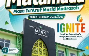 Matamuda 2026: Langkah Awal MAN 3 Palembang Cetak Siswa Unggul dan Berprestasi